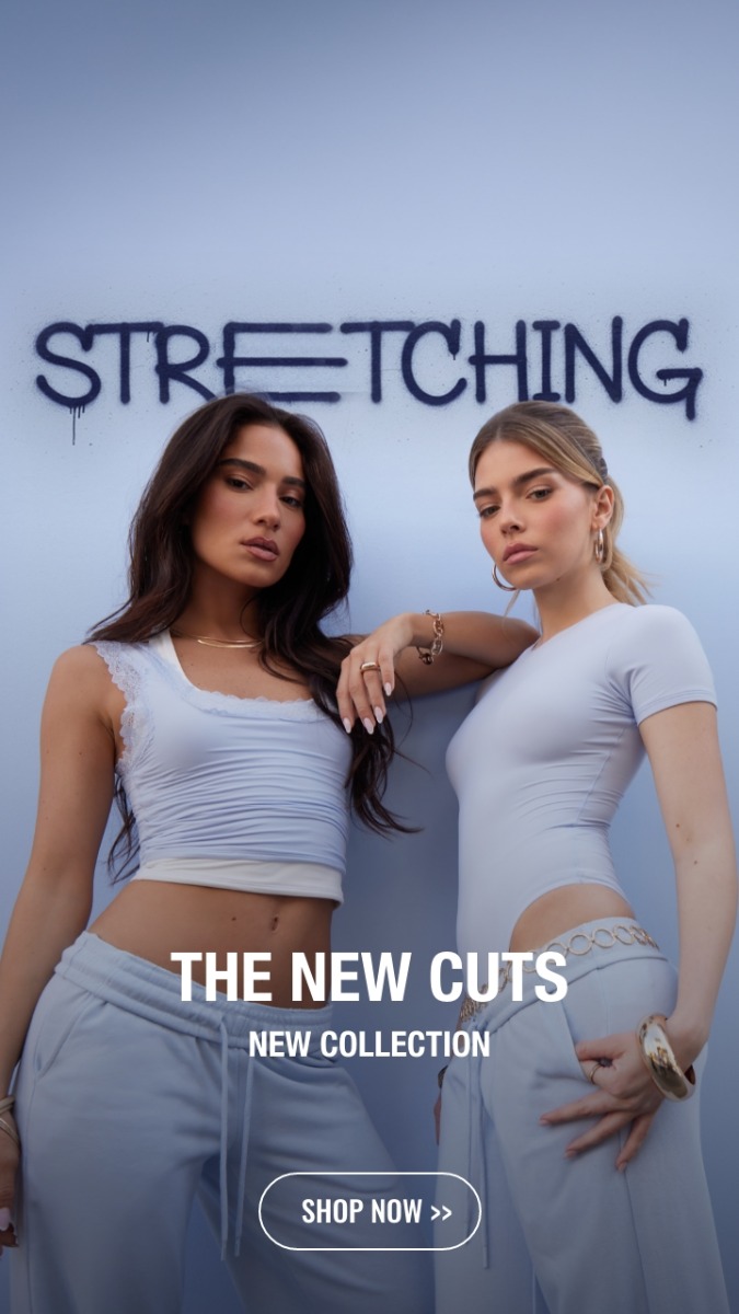 STRECHING THE NEW CUTS