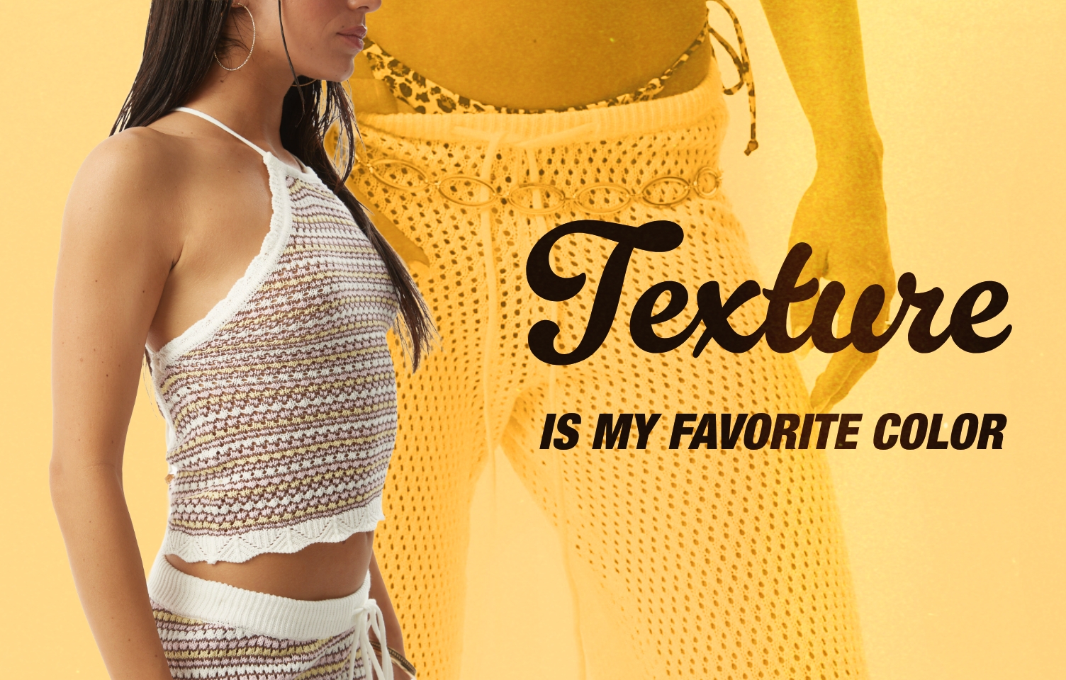 TEXTURE IS MY FAV COLOR