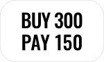 BUY 300 PAY 150