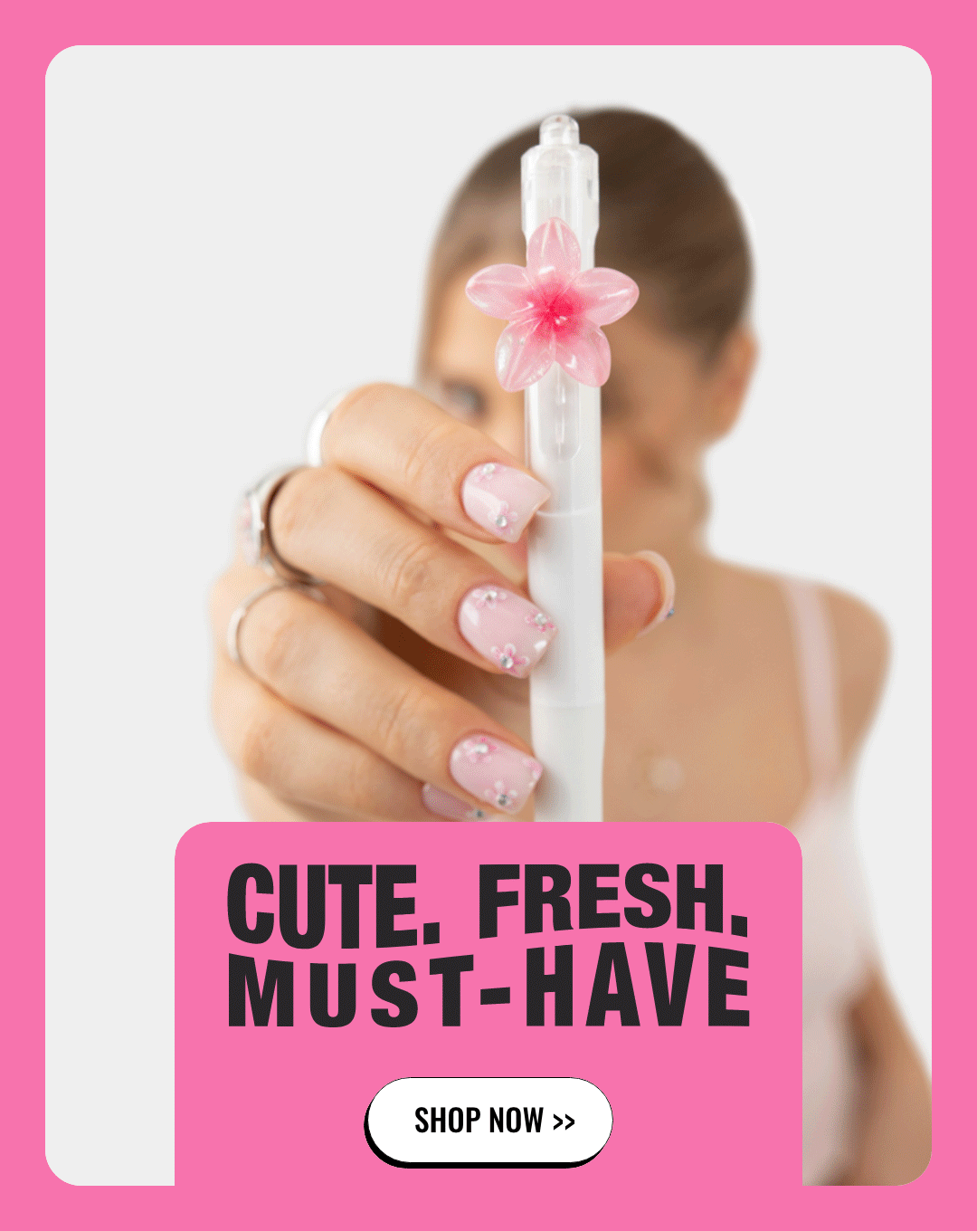 CUTE. FRESH. MUST-HAVE