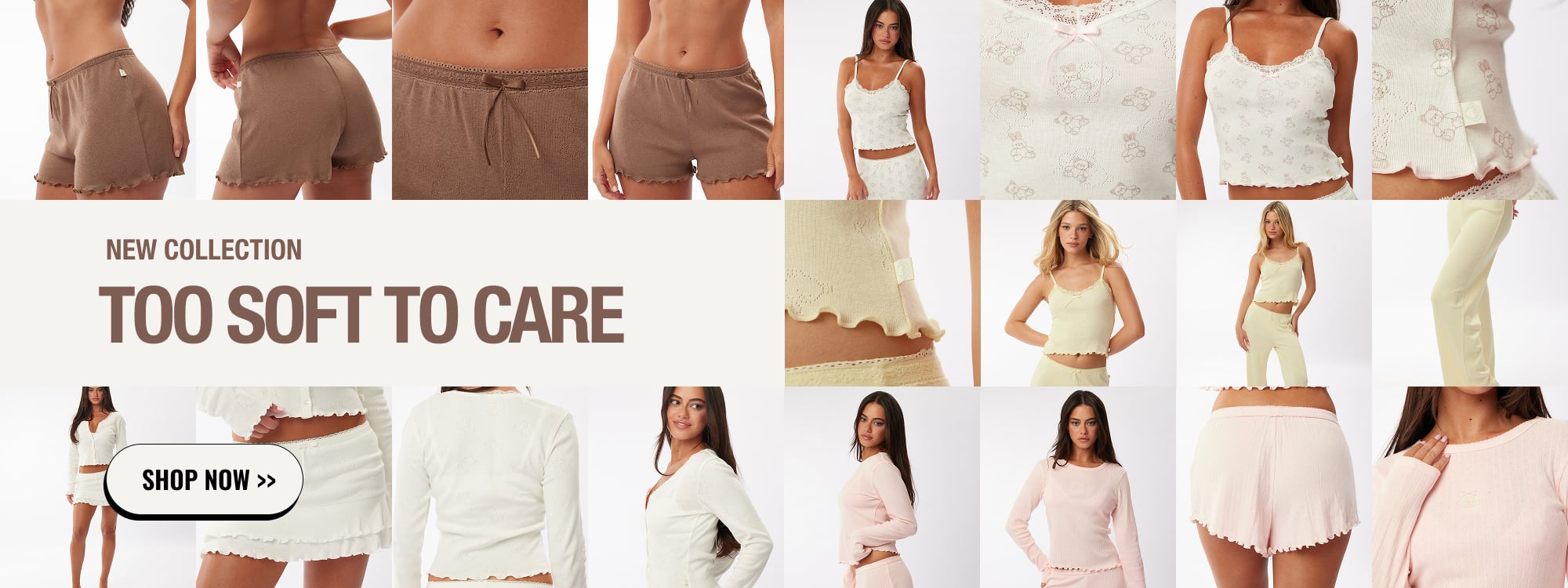 NEW COLLECTION TOO SOFT TO CARE