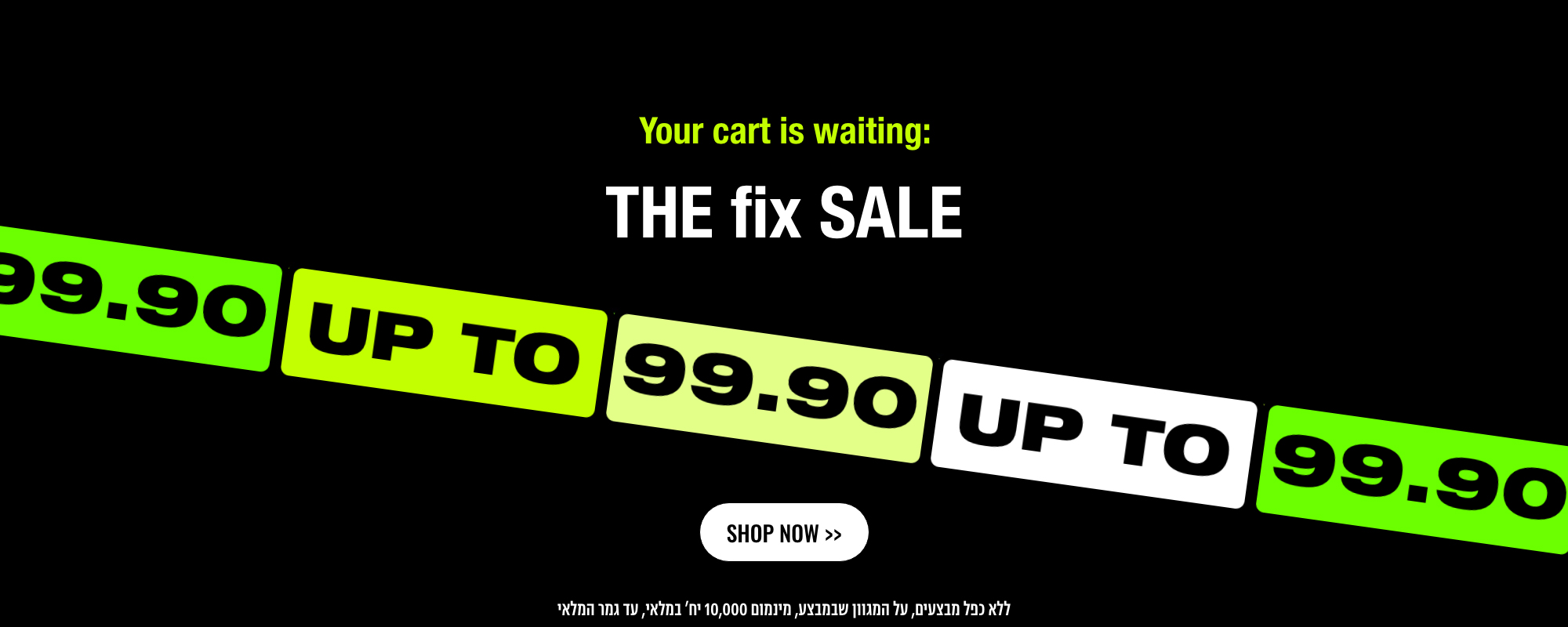 THE FIX SALE UP TO 99.90