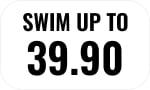 SWIM UP TO 39.90